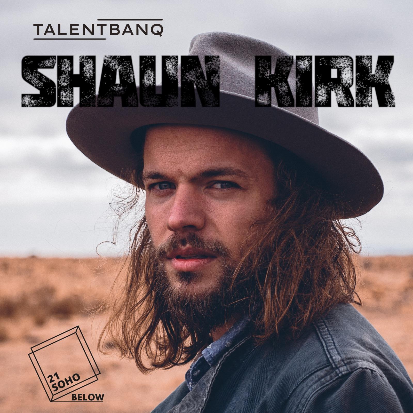 Shaun Kirk LIVE at 21Soho Below — event artwork