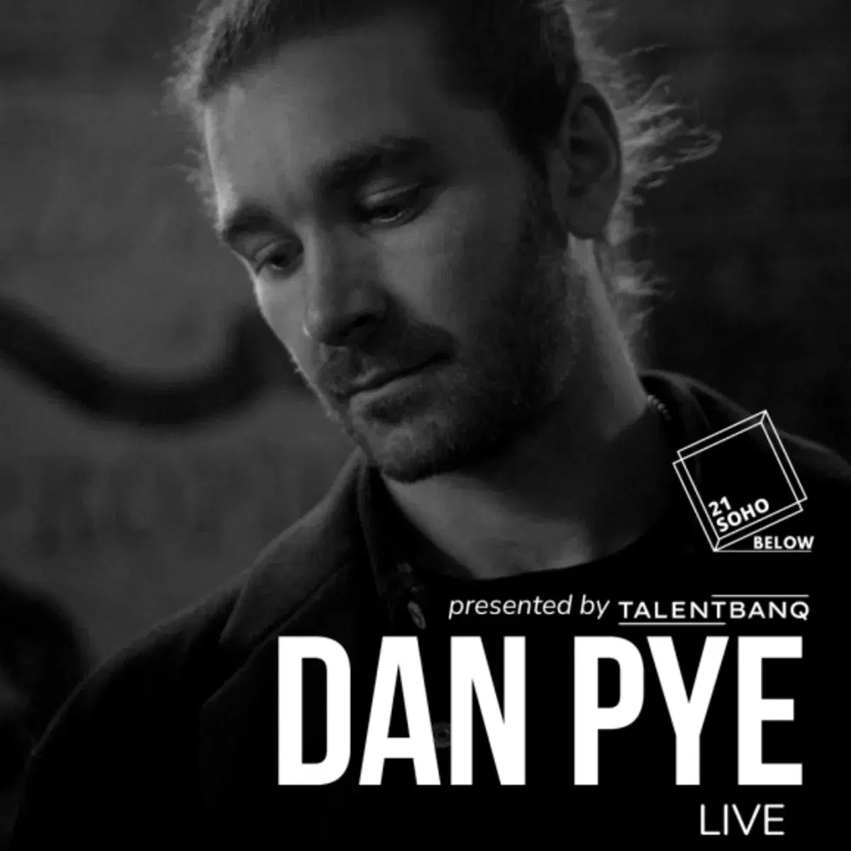 Dan Pye LIVE at 21Soho Below — event artwork
